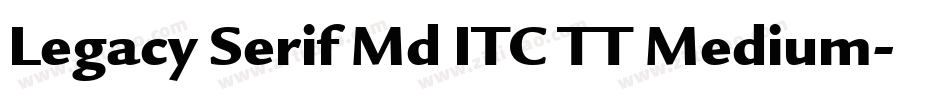 Legacy Serif Md ITC TT Medium字体转换